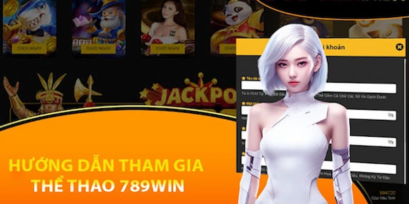 Hướng dẫn chi tiết các bước tham gia chơi thể thao 789win