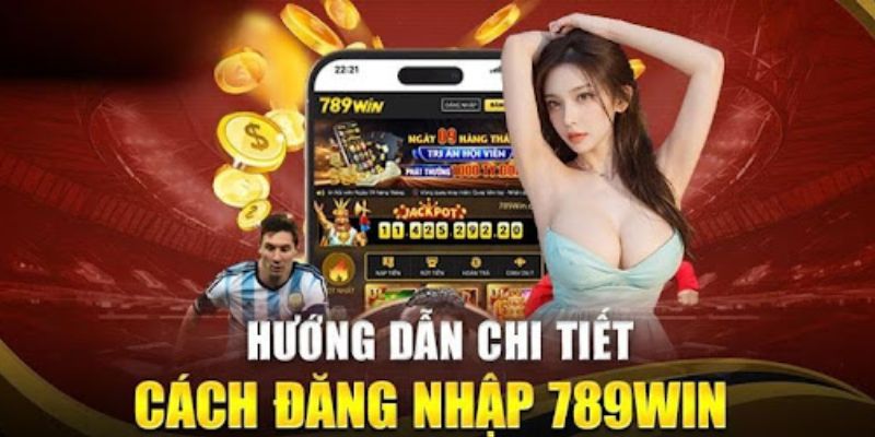 Từng bước để đăng nhập 789WIN chỉ trong ba phút