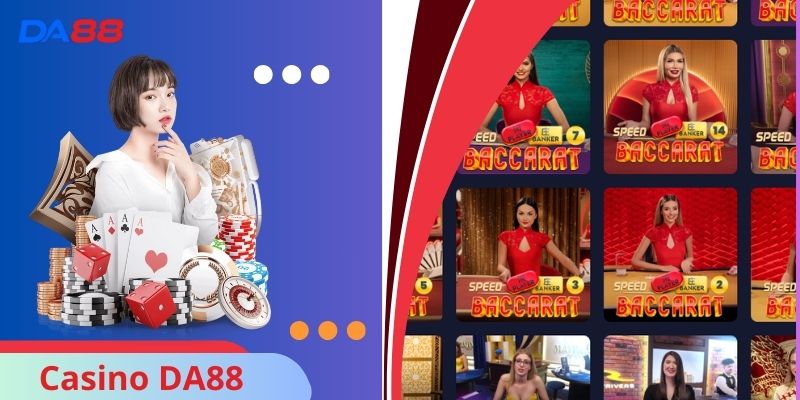 Thương hiệu mang đến nhiều sản phẩm độc lạ tại Casino DA88