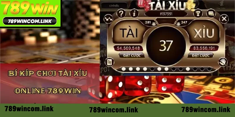 Bí quyết chơi Tài Xỉu Online 789Win đẳng cấp