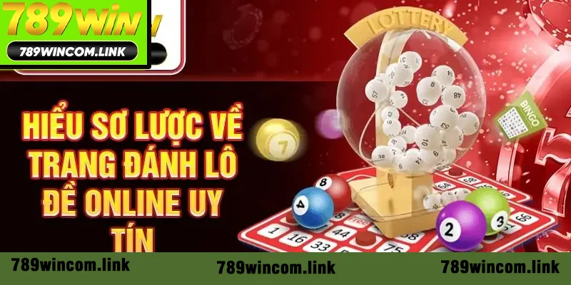 Hiểu sơ lược về trang đánh lô đề online uy tín Hiểu sơ lược về trang đánh lô đề online uy tín